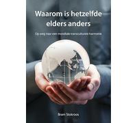 Waarom is hetzelfde elders anders: Op weg naar een mondiale transculturele harmonie