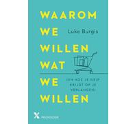 Waarom we willen wat we willen (en hoe je grip krijgt op je verlangen)