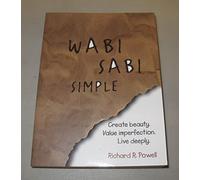 Wabi Sabi Simple: Create Beauty, Value Imperfection, Live Deeply