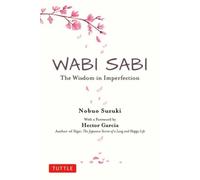 Wabi Sabi : The Wisdom in Imperfection