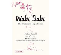 Wabi Sabi : The Wisdom in Imperfection