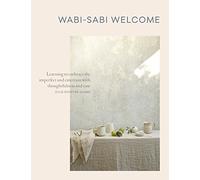 Wabi-Sabi Welcome: Learning to Embrace the Imperfect and Entertain with Thoughtfulness and Ease