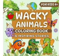 Wacky Animals Coloring Book & Inspiring Stories for Kids: Italian Brainrot Creatures with Funny Tales that Spark Laughter and Imagination