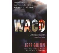 Waco: David Koresh, the Branch Davidians, and A Legacy of Rage
