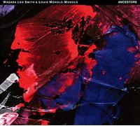 Wadada Leo & Louis Mohol Smith - Ancestors