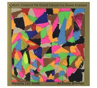 Wadada Leo Smith & Anthony Braxton - Saturn, Conjunct the Grand Canyon in a Sweet Embrace