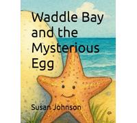 Waddle Bay and the Mysterious Egg