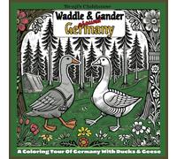 Waddle & Gander Around Germany | A Coloring Tour Of Germany With Ducks And Geese: Folk Art Adventure Through Germany’s Culture, Nature, and Charm | 80 Pages | 8.5 x 8.5 Inch