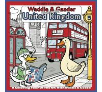 Waddle & Gander Around the UK | A Coloring Tour Of The United Kingdom With Ducks And Geese: Whimsical Folk Art Adventure Through The UK’s Culture, Nature, and Charm | 84 Pages | 8.5 x 8.5 Inch