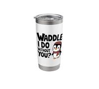 Waddle I Do Without You Missing You Funny Pun Penguin Stainless Steel Insulated Tumbler