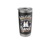 Waddle I Do Without You Penguin Stainless Steel Insulated Tumbler