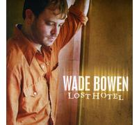 Wade Bowen - Lost Hotel