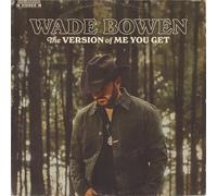 Wade Bowen - The Version of Me You Get