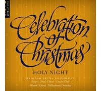 Wade / Forrest / Byu Combined Choirs - Celebration of Christmas: Holy Night