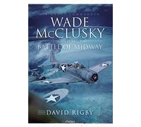 Wade McClusky and the Battle of Midway