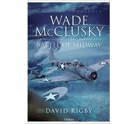 Wade McClusky and the Battle of Midway