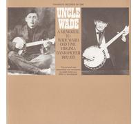 Wade Ward - Uncle Wade - A Memorial to Wade Ward