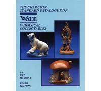 Wade Whimsical Collectables (3rd Edition) - The Charlton Standard Catalogue