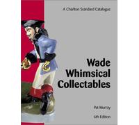 Wade Whimsical Collectables (6th Edition) - A Charlton Standard Catalogue