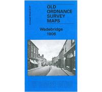 Wadebridge 1906: Cornwall Sheet 25.07 (Old Ordnance Survey Maps of Cornwall)