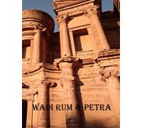 WADI RUM & PETRA: A Mind-Blowing Tour In WADI RUM & PETRA,JORDAN .