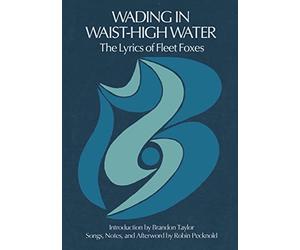 Wading in Waist-High Water: The Lyrics of Fleet Foxes