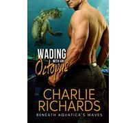 Wading with an Octopus (Beneath Aquatica's Waves)