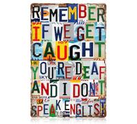 WADORN Funny Text Vintage Metal Tin Sign, 12x8 Inch Retro License Plate Art Sign-Remember If We Get Caught You're Deaf And I Don't Speak English Decor Gifts Plaque for Bar Shop Man Cave Wall Poster
