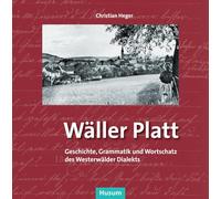Wäller Platt – History, Grammar & Vocabulary of Westerwald Dialect (North of Limburg an der Lahn)