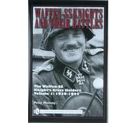 Waffen-SS Knights and Their Battles: v.1: The Waffen-SS Knight’s Cross Holders Vol.1: 1939-1942