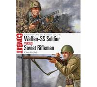 Waffen-SS Soldier vs Soviet Rifleman : Rostov-on-Don and Kharkov 1942-43