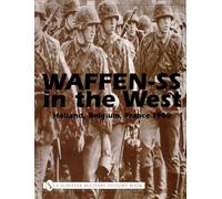 WAFFENSS IN THE WEST: Holland, Belgium, France 1940