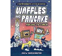Waffles and Pancake: Failure to Lunch (A Graphic Novel)