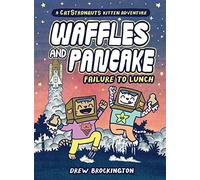 Waffles and Pancake: Failure to Lunch (A Graphic Novel): 3