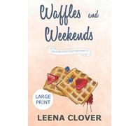 Waffles and Weekends LARGE PRINT: A Cozy Murder Mystery (Pelican Cove Cozy Mystery Series LARGE PRINT)