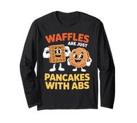 Waffles Are Pancakes with Abs - Funny Foodie Breakfast Long Sleeve T-Shirt