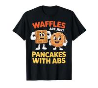 Waffles Are Pancakes with Abs - Funny Foodie Breakfast T-Shirt