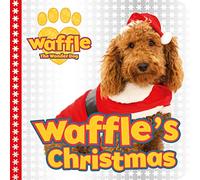 Waffle's Christmas (Waffle the Wonder Dog)