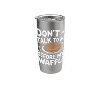 Waffles Don’T Talk to Me Before My Waffle Stainless Steel Insulated Tumbler