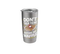 Waffles Don’T Talk to Me Before My Waffle Stainless Steel Insulated Tumbler