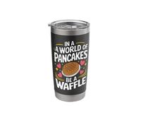 Waffles in A World of Pancakes Be A Waffle Stainless Steel Insulated Tumbler