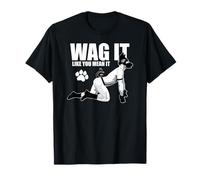 Wag It Like You mean It - Human Puppy Play Edition Ver 2.0 T-Shirt