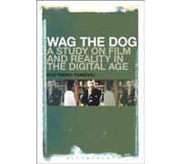 Wag the Dog: A Study on Film and Reality in the Digital Age