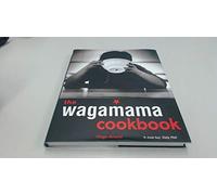 Wagamama Cookbook, The: 100 Japanese Recipes with Noodles and Much More