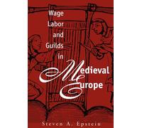 Wage Labor and Guilds in Medieval Europe