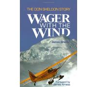 Wager with the Wind: The Don Sheldon Story by Greiner, James (1982) Paperback
