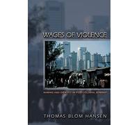 Wages of Violence: Naming and Identity in Postcolonial Bombay