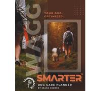WAGG SMARTER Dog Care Planner: Dog Health, Hydration & Wellness Tracker | Pet Journal for Feeding, Training, Behavior & Vet Logs