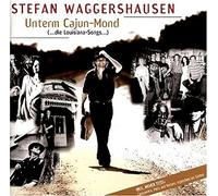 Waggershausen, Stefan - Unterm Cajun Mond