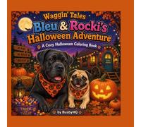 Waggin’ Tales: Bleu & Rocki’s Halloween Adventure: A Cozy Halloween Coloring and Activity Book for Kids Ages 3-8